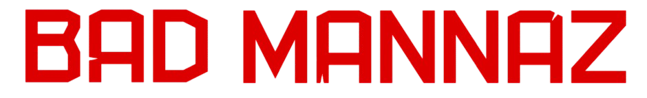 BAD MANNAZ